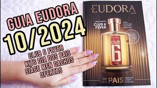 GUIA EUDORA 102024 CLUB 6 FEVER  KITS DIA DOS PAIS  SIÀGE MEN CACHOS E MAIS [upl. by Madeleine]