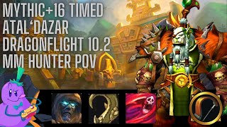 M16 AtalDazar Timed  MM Hunter POV  Dragonflight Season 3  102 [upl. by Elraet]