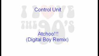 Control Unit  Atchoo Digital Boy Remix [upl. by Yatnod]