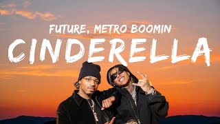 Future Metro Boomin  Cinderella Lyrics [upl. by Benedict461]