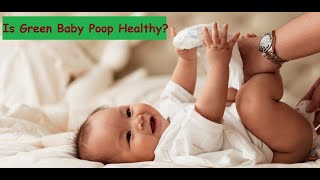 Is Green Baby Poop Healthy Know the Reasons [upl. by Ubana239]