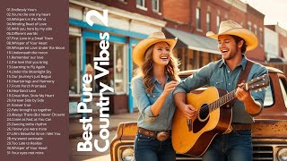 Top Hits Country Love Song Collection  Best Of Pure Country Vibes 2 [upl. by Elyr]