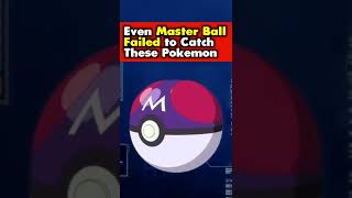 Even Master Ball Failed to Catch These Pokemon [upl. by Jepson299]