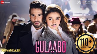 Gulaabo  Alia Bhatt  Shahid Kapoor  Vishal Dadlani  Amit Trivedi  Shaandaar  Lyrical [upl. by Naillij]