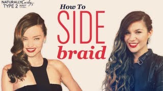 Miranda Kerr Side Braid Tutorial  NaturallyCurlycom [upl. by Leontina982]