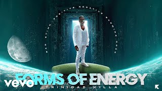 Trinidad Killa  Forms of Energy Audio [upl. by Atiker]