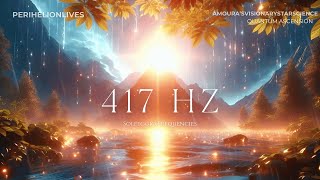 417 Hz  Solfeggio Frequencies [upl. by Keri]