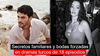 Secretos familiares y bodas forzadas en dramas turcos de 18 episodios [upl. by Imena]