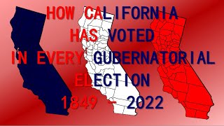 How California has voted in every Governor Gubernatorial Election 1849 2022 [upl. by Atiuqel74]