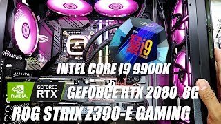 intel Core i9 9900K ASUS ROG STRIX Z390E GAMING RTX2080 8G CORSAIR VENGEANCE RGB H100i PRO RGB 2018 [upl. by Elroy154]