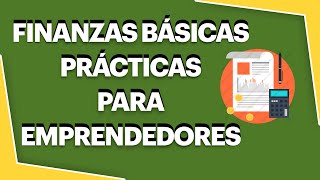 FINANZAS BÁSICAS PARA EMPRENDEDORES  INTRODUCCIÓN A LAS FINANZAS 2023 [upl. by Laurice]