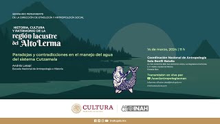 14 de marzo de 2024 Seminario Historia Cultura y Patrimonio de la región lacustre del Alto Lerma [upl. by Na]