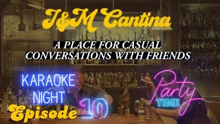 J and M Cantina Episode 10 Party Time Karaoke Night [upl. by Noryak647]