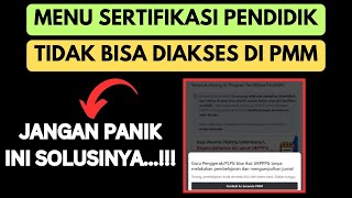 Solusi Menu Sertifikasi Pendidik Di PMM Tidak Bisa Diakses  Lakukan Ini Segera [upl. by Burch]