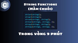 Học C string functions quotHàm chuỗiquot trong 9 phút 🔠 [upl. by Eetak]