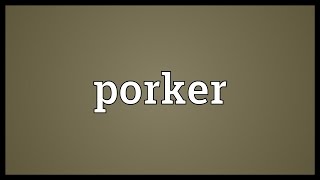 Porker Meaning [upl. by Einnos]