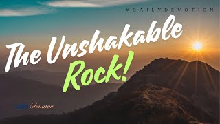 The Unshakable Rock  Daily Christian Devotional by Faith Elevator [upl. by Wickner]