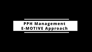 PPH Management  EMOTIVE Approach [upl. by Aliek]