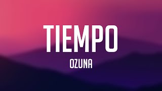 TIEMPO  Ozuna Lyrics Version 🏜 [upl. by Elicec]