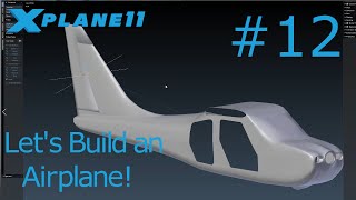 Making an airplane for XPlane 11 Tutorial 12 [upl. by Yenoh]