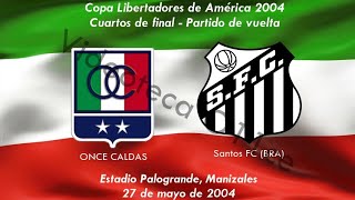 Copa Libertadores 2004  4tos de final vuelta 27052004 ONCE CALDAS  Santos FC BRA [upl. by Olegnaleahcim]