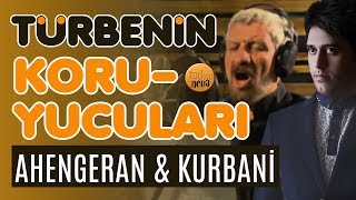 TÜRBENİN KORUYUCULARI Ahengeran amp Kurbani [upl. by Ardnalahs882]