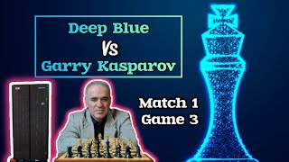 DEEP BLUE vs KASPAROV  match 1 game 3 [upl. by Ahker286]