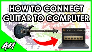 How to Connect Guitar to a Computer 4 Best Methods [upl. by Asertal]