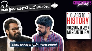 Class 10 Kerala  crusader’s podcast  HISTORY  mercantilist laws  മെർക്കന്റിലിസ്റ് നിയമങ്ങൾ  1 [upl. by Rashidi997]