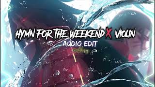 Hymn for The Weekend X The Violin Slowed  Bass Boosted【Edit Audio】 [upl. by Harleigh337]