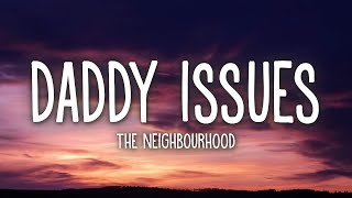 The Neighbourhood  Daddy Issues Lyrics [upl. by Larrad]