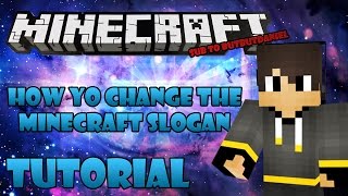 Minecraft  How To Change Minecrafts Title Screen Slogan [upl. by Mungo560]