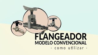 Flangeador Convencional  Como Usar [upl. by Nored]