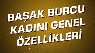 Başak Burcu Kadını Genel Özellikleri I Astroloji I Burçlar [upl. by Anelat]