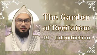 The Garden of Recitation 01  Introduction [upl. by Annabela]