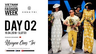 NGUYEN CONG TRI  VIETNAM INTERNATIONAL FASHION WEEK SPRING SUMMER 2018 [upl. by Egor]