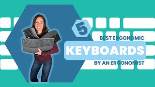 5 Best Ergonomic Keyboards by an Ergonomist [upl. by Obaza]