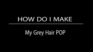 How Do I Make My Grey Hair POP [upl. by Yretsym]