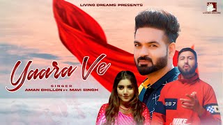 Yaara Ve Full Song Aman Dhillion  Mavi Singh  Latest Punjabi Songs 2024  New Punjabi Songs 2024 [upl. by Elnukeda281]