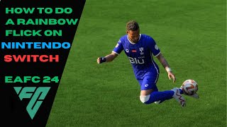 How to do a Rainbow Flick in EAFC 24  Nintendo Switch [upl. by Plantagenet70]