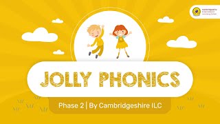 Jolly Phonics  Phase 2  Cambridgeshire International Learning Center [upl. by Even254]