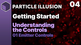 Particle Illusion  Understanding The Controls  Emitter Controls Getting Started [upl. by Fleur]