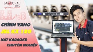 Hướng dẫn sử dụng Vang Số hay nhất hiện nay JBL KX180 [upl. by Boser439]