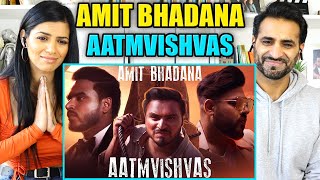 AATMVISHVAS  Amit Bhadana  Badshah  REACTION [upl. by Miharbi]