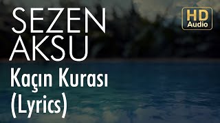 Sezen Aksu  Kaçın Kurası Lyrics I Şarkı Sözleri [upl. by Joyann]