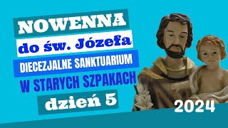 DZIEŃ 5  NOWENNA DO ŚW JÓZEFA  SANKTUARIUM W STARYCH SZPAKACH  14032024 r [upl. by Bittencourt]