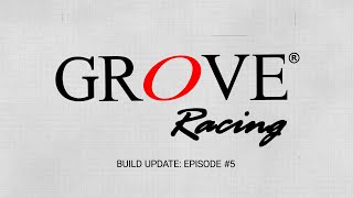 Grove Racing  Build Update  Episode 5 [upl. by Ahsilet]