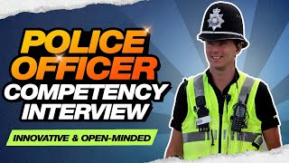 POLICE OFFICER COMPETENCIES Interview Question Innovative amp Open Minded [upl. by Wagshul512]