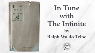 In Tune with the Infinite 1897 by Ralph Waldo Trine [upl. by Coffee]