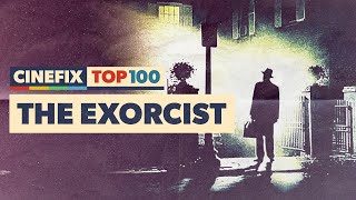 The Exorcist Is Still Scary Thanks To Classic Film Trickery  CineFix Top 100 [upl. by Ogait]